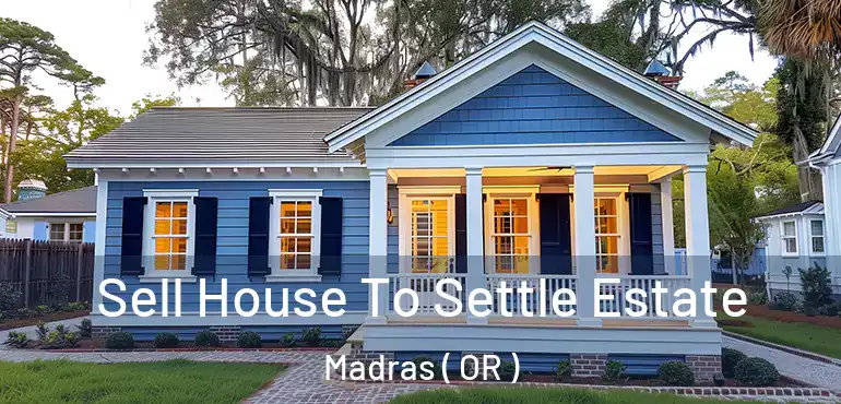  Sell House To Settle Estate Madras ( OR )
