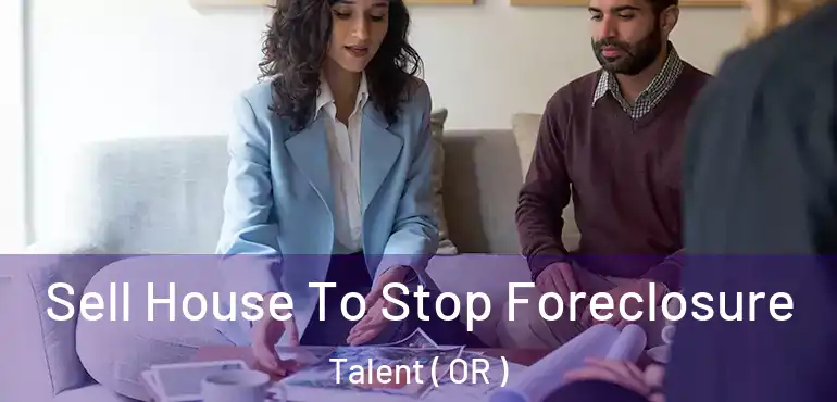  Sell House To Stop Foreclosure Talent ( OR )