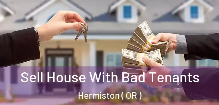  Sell House With Bad Tenants Hermiston ( OR )