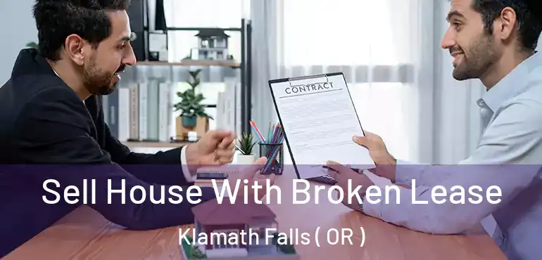  Sell House With Broken Lease Klamath Falls ( OR )