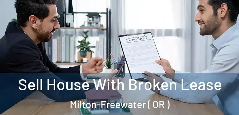  Sell House With Broken Lease Milton-Freewater ( OR )