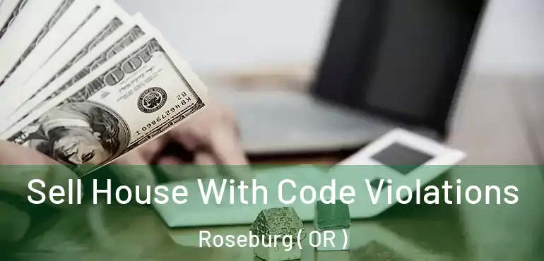  Sell House With Code Violations Roseburg ( OR )