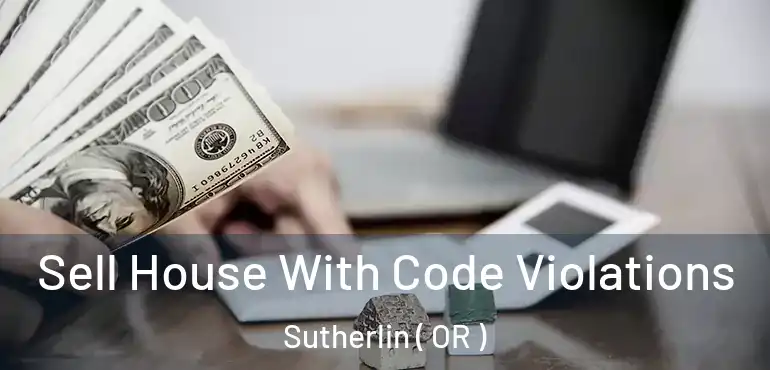  Sell House With Code Violations Sutherlin ( OR )