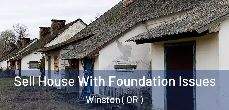  Sell House With Foundation Issues Winston ( OR )