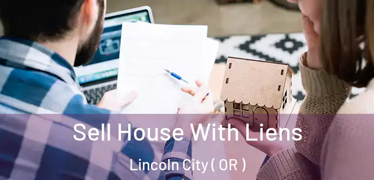  Sell House With Liens Lincoln City ( OR )