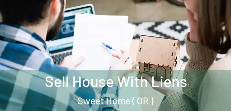  Sell House With Liens Sweet Home ( OR )