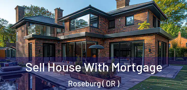  Sell House With Mortgage Roseburg ( OR )