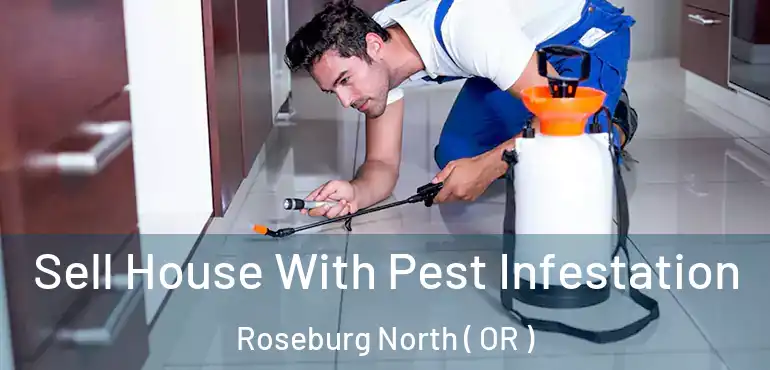  Sell House With Pest Infestation Roseburg North ( OR )