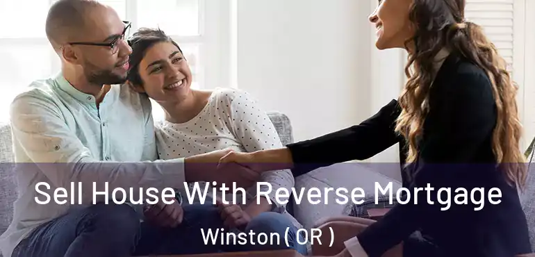  Sell House With Reverse Mortgage Winston ( OR )