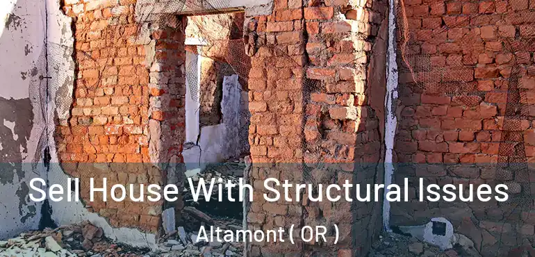  Sell House With Structural Issues Altamont ( OR )