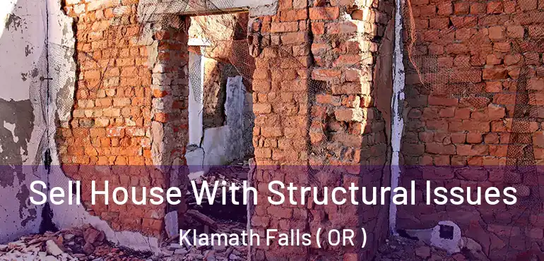  Sell House With Structural Issues Klamath Falls ( OR )