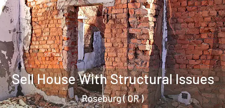  Sell House With Structural Issues Roseburg ( OR )