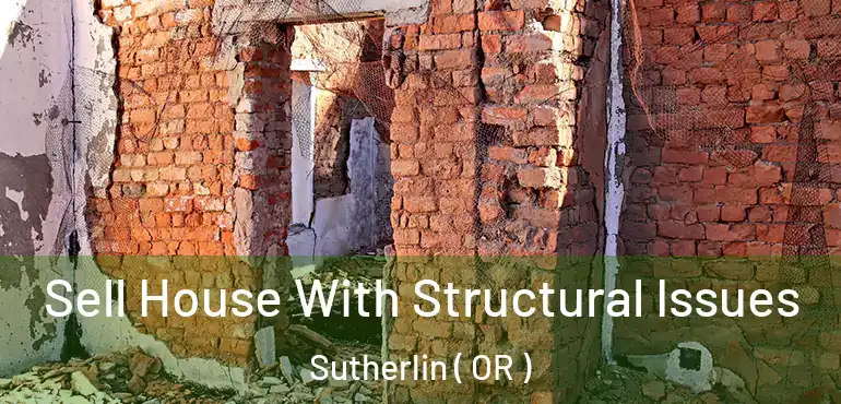  Sell House With Structural Issues Sutherlin ( OR )