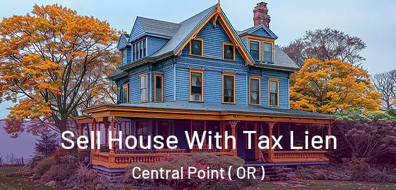  Sell House With Tax Lien Central Point ( OR )