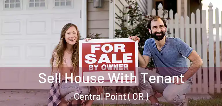  Sell House With Tenant Central Point ( OR )