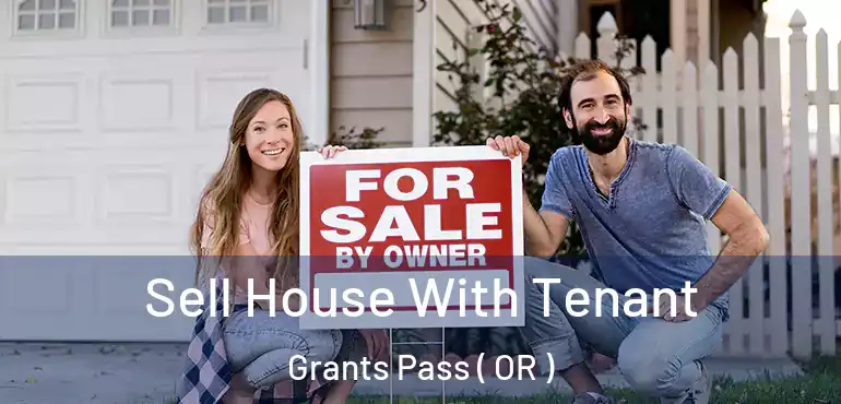  Sell House With Tenant Grants Pass ( OR )