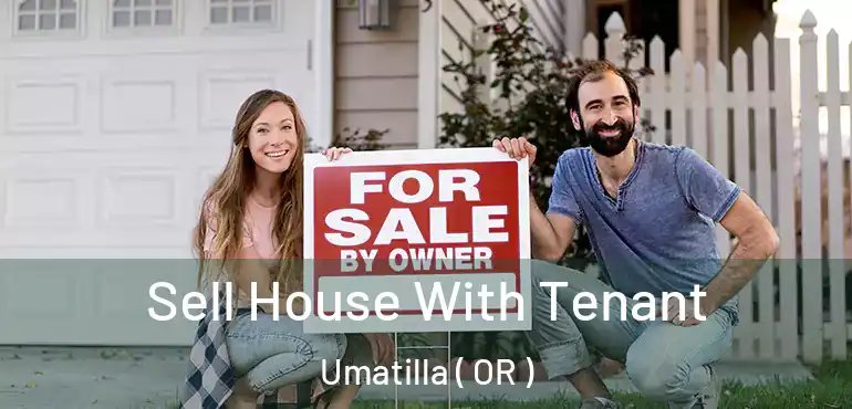  Sell House With Tenant Umatilla ( OR )