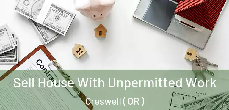  Sell House With Unpermitted Work Creswell ( OR )