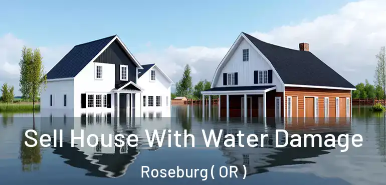  Sell House With Water Damage Roseburg ( OR )