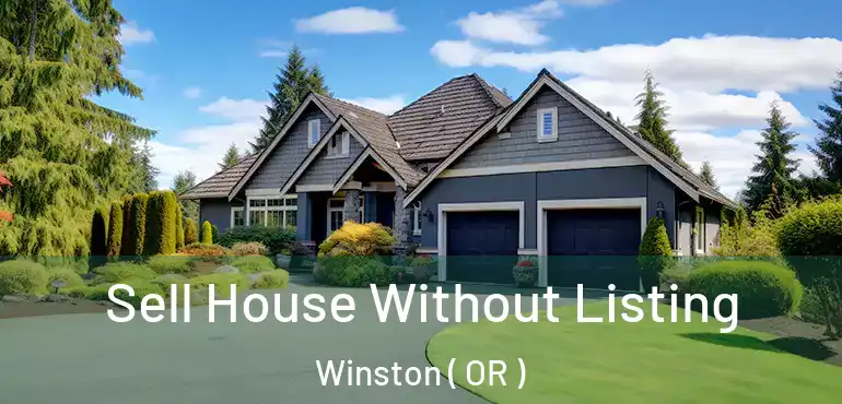  Sell House Without Listing Winston ( OR )