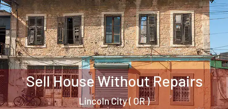  Sell House Without Repairs Lincoln City ( OR )