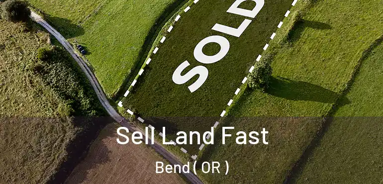  Sell Land Fast Bend ( OR )