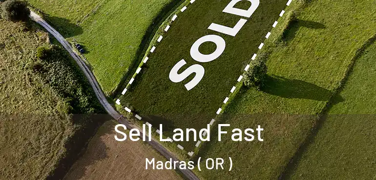 Sell Land Fast Madras ( OR )