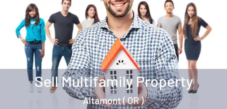  Sell Multifamily Property Altamont ( OR )