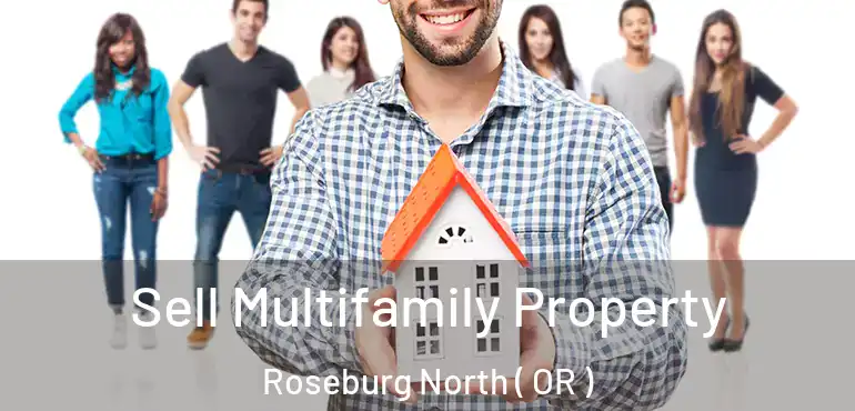  Sell Multifamily Property Roseburg North ( OR )