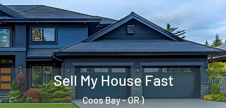  Sell My House Fast Coos Bay - OR )