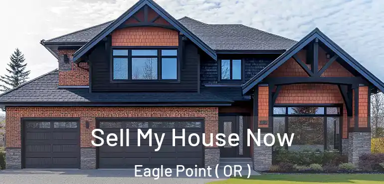  Sell My House Now Eagle Point ( OR )