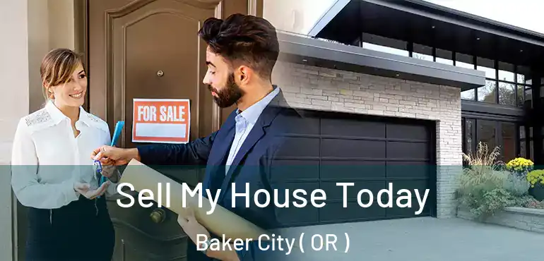  Sell My House Today Baker City ( OR )
