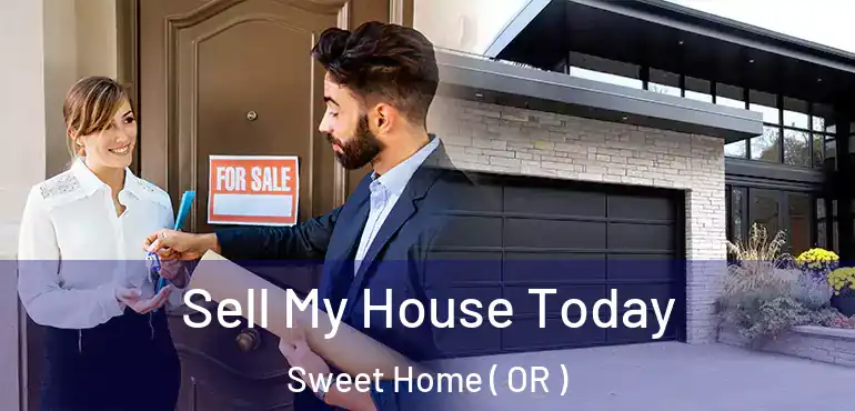  Sell My House Today Sweet Home ( OR )