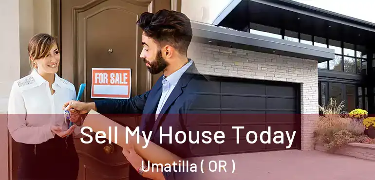  Sell My House Today Umatilla ( OR )