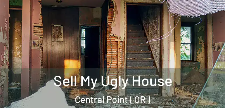 Sell My Ugly House Central Point ( OR )