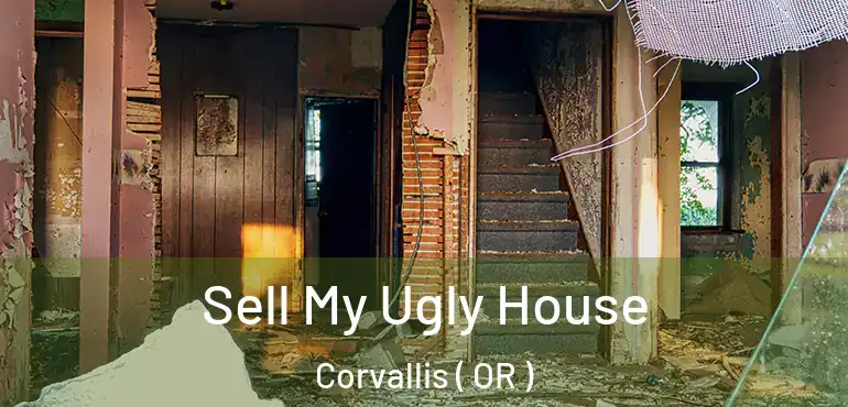  Sell My Ugly House Corvallis ( OR )