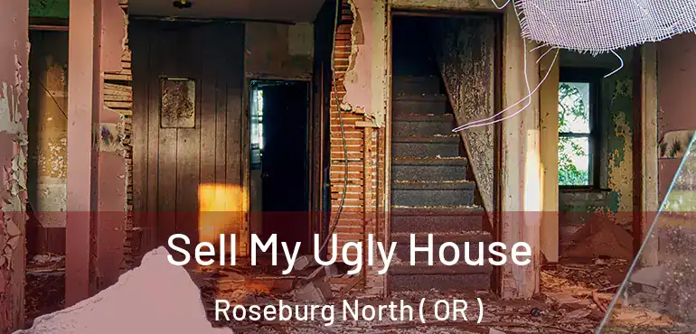  Sell My Ugly House Roseburg North ( OR )
