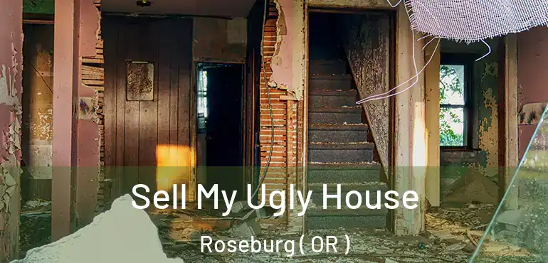  Sell My Ugly House Roseburg ( OR )