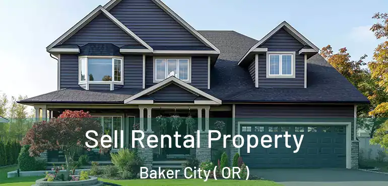  Sell Rental Property Baker City ( OR )