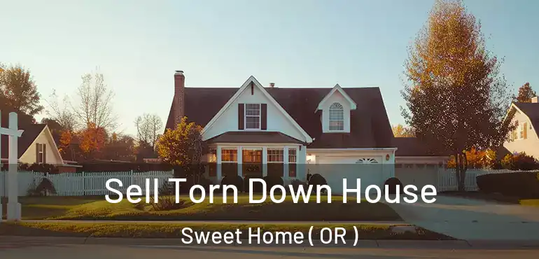 Sell Torn Down House Sweet Home ( OR )