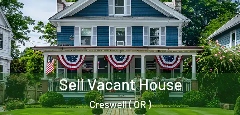  Sell Vacant House Creswell ( OR )