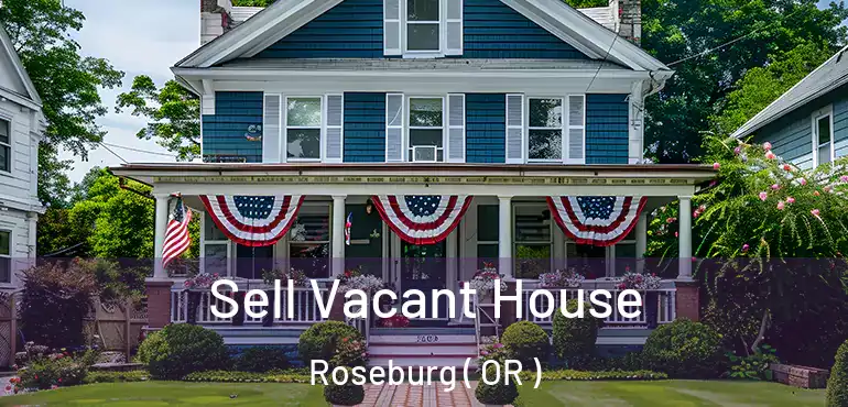  Sell Vacant House Roseburg ( OR )