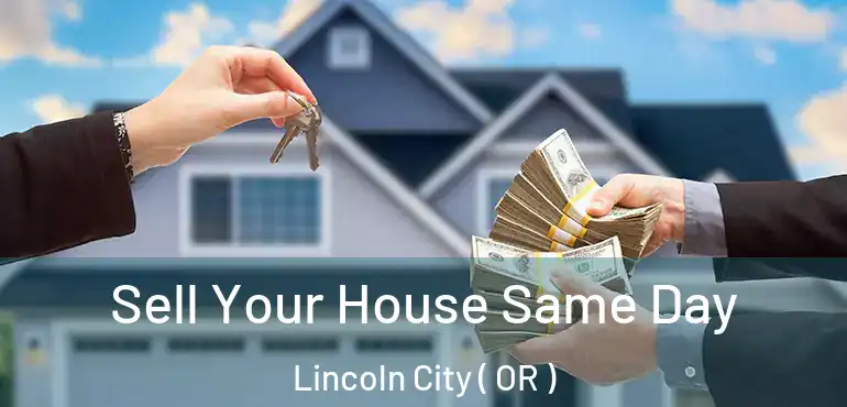  Sell Your House Same Day Lincoln City ( OR )