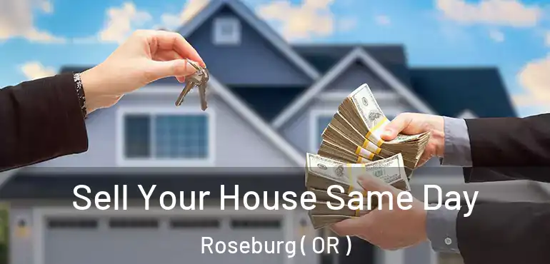  Sell Your House Same Day Roseburg ( OR )