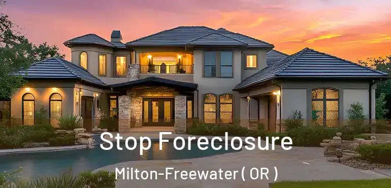  Stop Foreclosure Milton-Freewater ( OR )