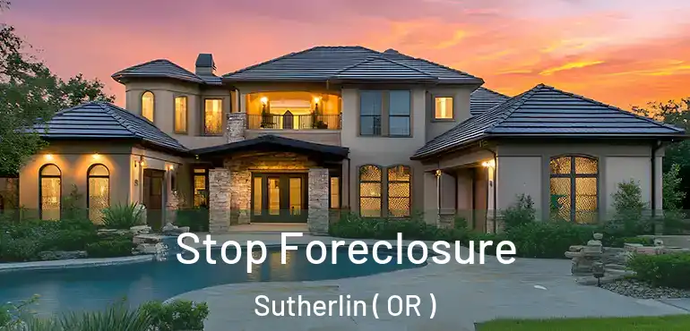  Stop Foreclosure Sutherlin ( OR )