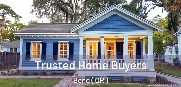 Trusted Home Buyers Bend ( OR )