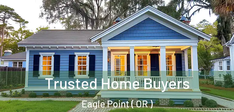  Trusted Home Buyers Eagle Point ( OR )
