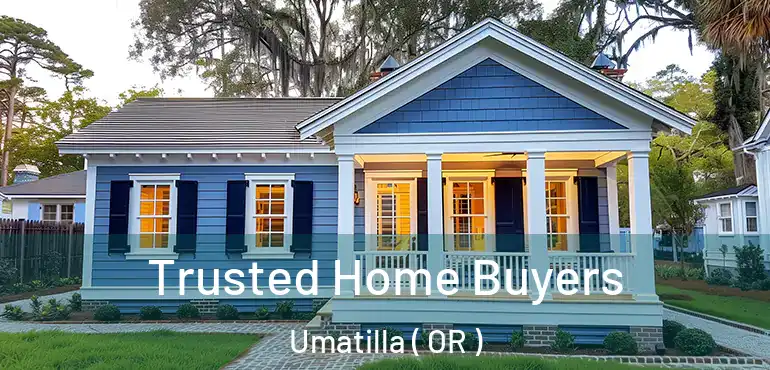  Trusted Home Buyers Umatilla ( OR )