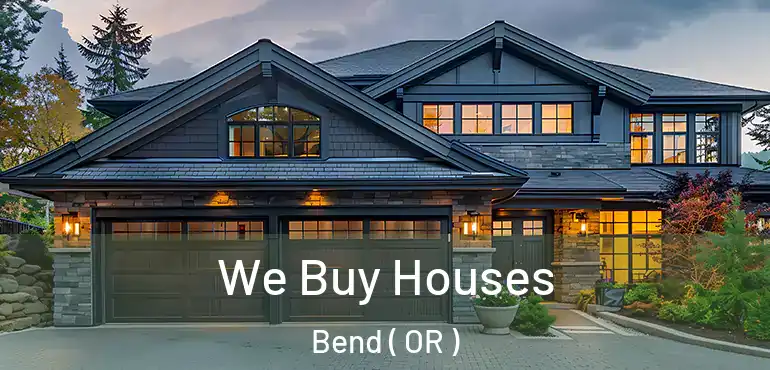  We Buy Houses Bend ( OR )